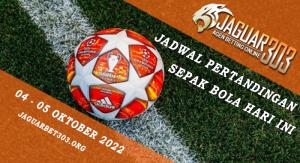 Jadwal Pertandingan Sepak Bola 04 - 05 Oktober 2022
