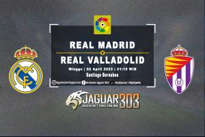 Prediksi Real Madrid vs Real Valladolid 2 April 2023